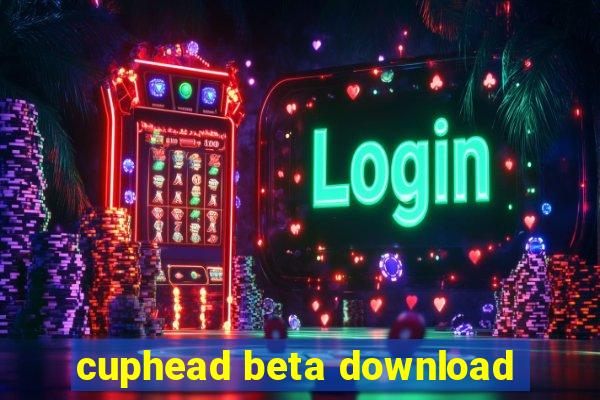 cuphead beta download